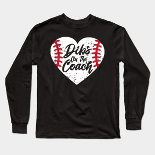 Dibs On The Coach Funny Baseball Long Sleeve T-Shirt